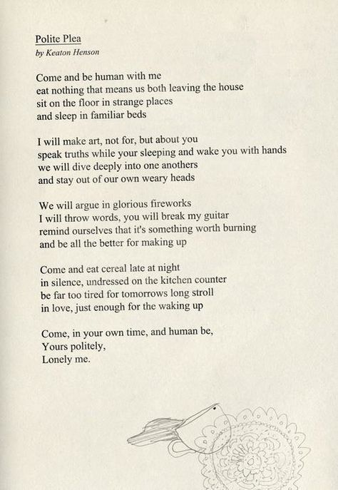 by Keaton Henson - Come and be human with me! Another AWESOME love poem... Keaton Henson Lyrics, Scott Wright, Keaton Henson, Poetry Prompts, Be Human, Literature Quotes, Top Quotes, 26 Letters, Poetry Words