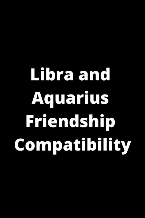 Learn all about the friendship compatibility between Libra and Aquarius! Discover how these two signs work together, what strengths they bring to the table, and how to nurture a strong bond. Whether you're a Libra or an Aquarius looking to deepen a friendship or simply curious about astrological connections, this guide has everything you need to know. Explore the unique dynamics, communication styles, and shared values that make a Libra-Aquarius friendship both harmonious and exciting. Libra And Aquarius Friendship, Aquarius Friendship, Aquarius Characteristics, Aquarius Relationship, Libra And Aquarius, Libra Traits, Libra Aquarius, Libra Love, Communication Styles