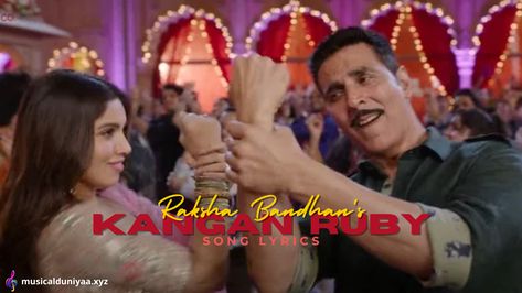 Kangan Ruby Song Lyrics - Rakha Bandhan Hindi Rakha Bandhan, Song Lyrics, Ruby, Songs