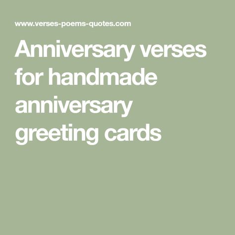 Anniversary verses for handmade anniversary greeting cards Wedding Anniversary Verses For Cards, Anniversary Sentiments For Couple, Verses For Anniversary Cards, 50th Anniversary Cards Handmade Diy, Anniversary Sentiments For Cards, Anniversary Verses For Husband, Anniversary Verses For Cards, 25th Anniversary Card Ideas, Anniversary Card Sentiments