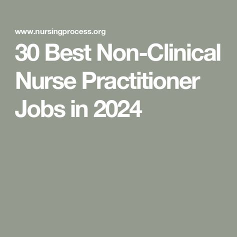 30 Best Non-Clinical Nurse Practitioner Jobs in 2024 Locum Tenens Nurse Practitioner, Holistic Nurse Practitioner, Nurse Practitioner Aesthetic, Nurse Practitioner Graduation, Wound Care Nursing, Nurse Entrepreneur, Nurse Practitioner Student, Np School, Psychiatric Nurse Practitioner