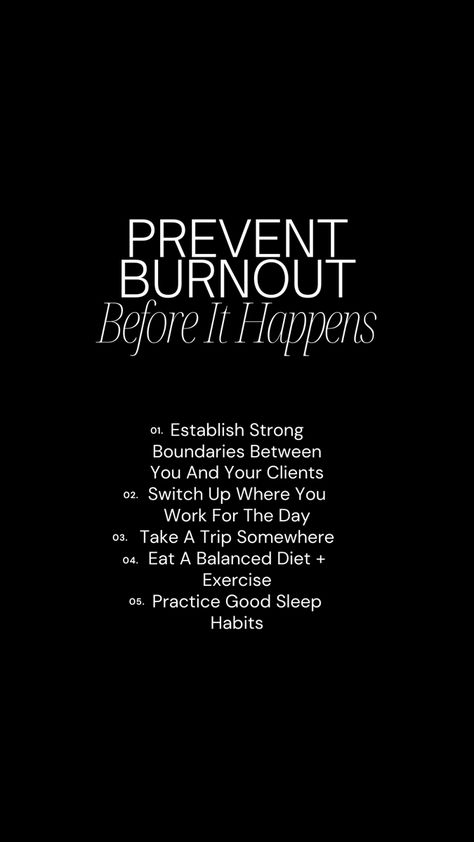 Black background with white text. The text says “Prevent burnout before it happens” and then explains five ways regarding how to do so, below it. Burnout Motivation, Burnout Photography, Burnout Quotes, Ceo Aesthetic, Creative Vision Boards, Manifestation Prayer, Teacher Burnout, Prevent Burnout, Avoid Burnout