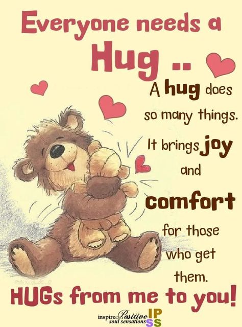 Everyone Needs A HUG.. A Hug Does So Many Things. It Brings Joy And Comfort For Those Who Get Them. Hugs From Me To You! Pictures, Photos, and Images for Facebook, Tumblr, Pinterest, and Twitter Sending Hugs Quotes, Need A Hug Quotes, Good Night Hug, Special Friendship Quotes, Morning Hugs, Good Morning Hug, Hugs And Kisses Quotes, Sending You A Hug, Happy Day Quotes