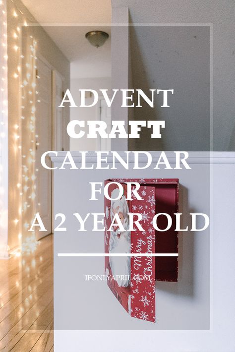 ADVENT CRAFT/ACTIVITY CALENDAR FOR A 2 YEAR OLD Advent Calendar For Toddlers Diy, Toddler Advent Calendar Activities, Advent Calendar Ideas Diy Toddler, Toddler Advent Activities, Diy Advent Calendar For Toddlers, Advent Calendar Ideas For Toddlers, Advent For Toddlers, Toddler Advent Calendar Ideas, Advent Calendar Toddler