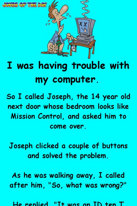 Funny Computer Joke - I was having trouble with my computer Computer Quotes, Super Funny Jokes, Computer Jokes, Jokes Of The Day, Bedroom Looks, Computer Humor, Clean Funny, Witty One Liners, Mission Control