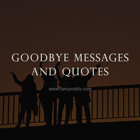 Short Goodbye Texts For Him, Sweet Goodbye Quotes, Happy Goodbye Quotes, Sweet Goodbye Messages, Saying Goodbye Quotes Friendship, Goodbye To Boyfriend, Goodbye Message For Boyfriend, Last Goodbye Quotes, Saying Goodbye Quotes Relationships