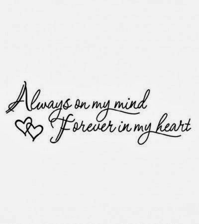 Always on my mind Forever in my heart | Inspirational Quotes Wedding Band Tattoo, Good Tattoo Quotes, Forever In My Heart, My Things, Geniale Tattoos, Tattoo Artwork, Memorial Tattoos, Always On My Mind, Band Tattoo