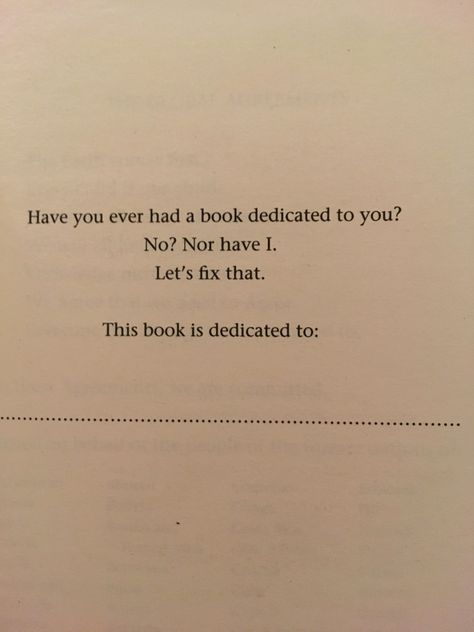 Funny Dedications, Funny Dedications In Books, Book Acknowledgements, Dedications In Books, Cute Book Dedications, In My Own World Aesthetic, Book Dedication Aesthetic, Book Dedication Quotes, Best Book Dedications