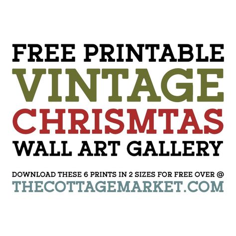 Free Christmas Printables Vintage, Christmas Gallery Wall, Free Poster Printables, Cottage Market, Vintage Christmas Images, Wall Art Gallery, Christmas Graphics, Holiday Printables, Printable Vintage