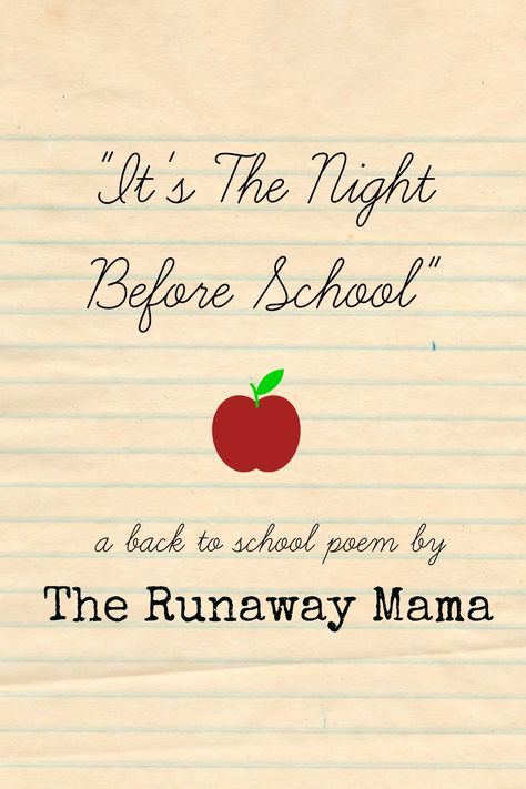 A poem about the insanity that is otherwise know as the night before the first day of school. First Day Of School Quotes, The Night Before School, Back To School Poem, Preschool Quotes, Kindergarten Poems, Night Poem, Poems About School, Night Before School, Before School