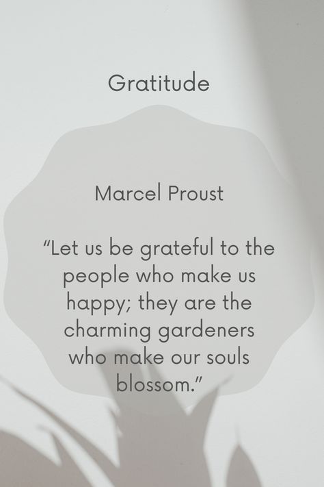 Marcel Proust Quotes, Proust Quotes, Grateful Quotes, English Poetry, Thankful Quotes, Best Quotes Ever, Marcel Proust, Garden Quotes, No One Loves Me