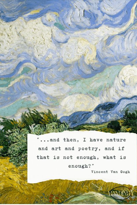 “...and then, I have nature and art and poetry, and if that is not enough, what is enough?” ― Vincent Willem van Gogh #art #arte #nature #natureza #poetry #poesia I Have Nature And Art And Poetry, Special Needs Art, Astronomy Prints, Vintage Astronomy Prints, Vincent Van Gogh Quotes, Van Gogh Quotes, Vintage Astronomy, Vincent Willem Van Gogh, Mood Art