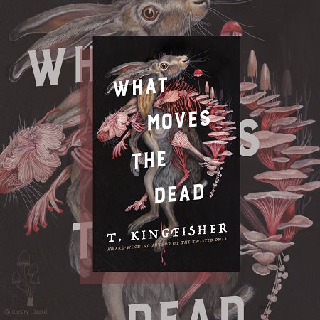 What Moves The Dead, T Kingfisher, Weird And Creepy, Weird Animals, Childhood Friends, Kingfisher, Mold And Mildew, Book Review, The Dead