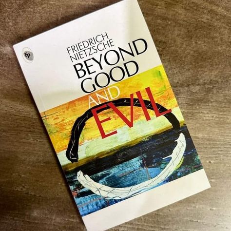 AH Gulany - 15 lessons from Beyond Good and Evil by... Friedrich Nietzsche Books, Beyond Good And Evil Friedrich Nietzsche, Nietzsche Books, Beyond Good And Evil, Book Wishlist, Books I Read, 100 Books, 100 Books To Read, From Beyond