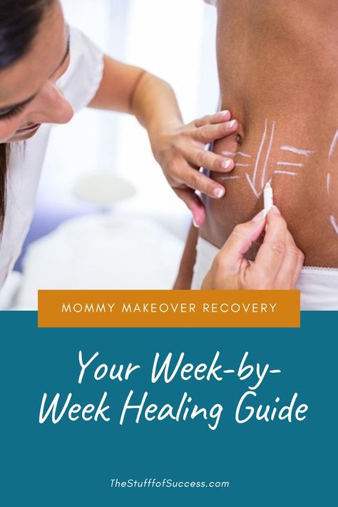 Mommy Makeover Recovery: Your Week-by-Week Healing Guide ⋆ The Stuff of Success Mommy Makeover Recovery, Mommy Makeover Surgery, Healing Guide, Pregnancy Body, Feeling Fatigued, Mommy Makeover, Breast Surgery, Wound Care, Tummy Tucks