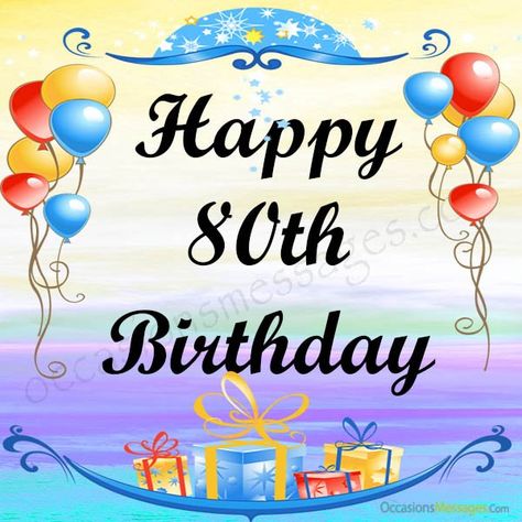 Happy 80th Birthday Wishes Aunt, Happy 80 Th Birthday Wishes, Happy 80th Birthday Wishes For Her, Happy 80th Birthday Quotes, Happy Birthday 80 Years Old, Happy 80 Birthday Quotes, Happy 80th Birthday Wishes, 80th Birthday Wishes, 80th Birthday Quotes