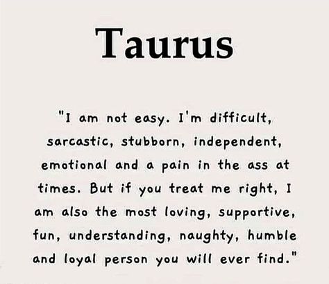 Taurus Loyalty, Taurus Woman Quotes, Taurus Funny, Taurus Things, Taurus Zodiac Quotes, Taurus Compatibility, Taurus Memes, Taurus Girl, Taurus Personality