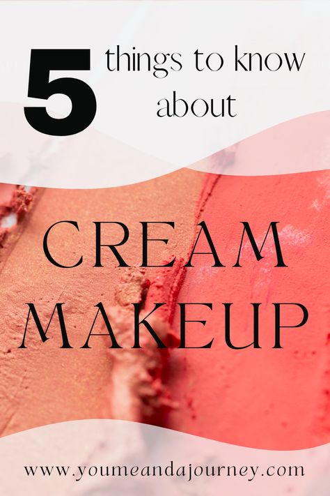 Five Things To Know About Cream Makeup! - You, me and a Journey. Cream Makeup Tutorial, Cream Makeup Products, Best Cream Makeup, Different Types Of Makeup, Morning Makeup Routine, Morning Makeup, Type Of Skin, Foundation Tips, Oil Free Makeup