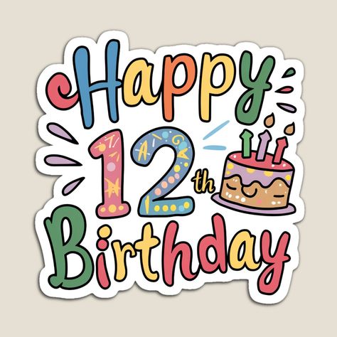 Get my art printed on awesome products. Support me at Redbubble #RBandME: https://www.redbubble.com/i/magnet/Happy-12th-Birthday-by-Itsheartshop/160298473.TBCTK?asc=u Hello 12, Happy 12th Birthday, Scrapbook Titles, 12th Birthday, Birthday Design, Cartoon Design, Birthday Celebration, Cake Toppers, Ideal Gift