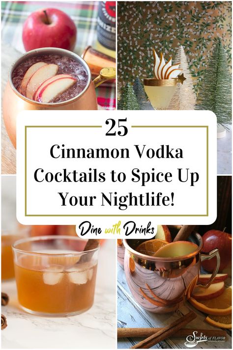 Collage of 4 cinnamon vodka cocktails. Drinks With Cinnamon Sticks, Cinnamon Cocktail Recipe, Cinnamon Syrup Cocktail, Cinnamon Vodka Cocktails, Cinnamon Vodka Drinks Recipes, Vodka Cocktails Fall, Cinnamon Vodka, Winter Vodka Cocktails, Winter Drinks Alcoholic