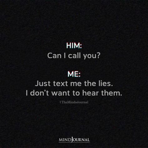 HIM: Can I call you? ME: Just text me the lies. I don’t want to hear them. #lies Bad Relationship Quotes, Can You Call Me, Calling Quotes, Lies Quotes, Introvert Personality, Introvert Quotes, Bad Relationship, She Quotes, I Call You