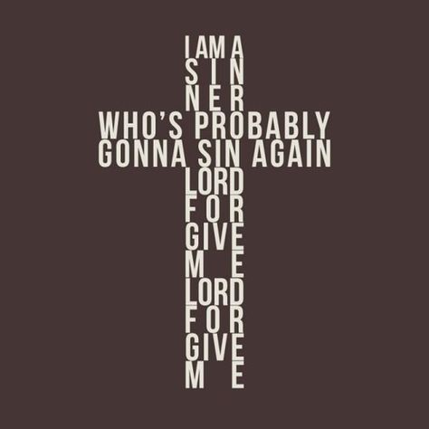 I am a sinner who's probably gonna sin again, lord forgive me, lord forgive me Rap Song Lyrics, Rap Quotes, Dont Kill My Vibe, Rap Songs, Bible Facts, Love The Lord, Kendrick Lamar, A Cross, Lyric Quotes