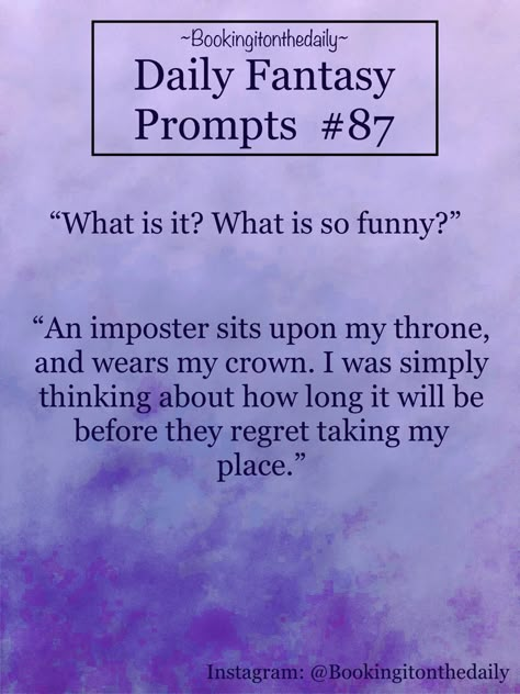 #writing #writingprompts #dialogueprompts #dailyprompts #inspiration #creativewriting #prompt #dailywritingprompts #bookingitonthedaily #dialoguewritingprompts #dialogue #writersofinstagram #writingcommunity #storyideas #storyinspiration #writinginspiration #storyprompt #writersgram #writingpromptsdaily #novelwriting #writersofig #fantasy #fantasyprompts #fantasywriting #themedprompts #fantasyinspiration #fantasynovel #writingfantasy #royalty #imposter Writing Prompts Fantasy Royalty, Fantasy Plot Prompts, Royalty Writing Prompts, Royal Writing Prompts, Plot Ideas Fantasy Writing Prompts, Writing Prompts Funny, Writing Humor, Writing Inspiration Tips, Writing Plot