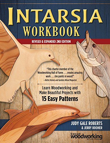 Intarsia Workbook, Revised & Expanded 2nd Edition: Learn Woodworking and Make Beautiful Projects with 15 Easy Patterns (Fox Chapel Publishing) Step-by-Step Picture Mosaics in Wood with Your Scroll Saw by Judy Gale Roberts, Jerry Booher Bois Intarsia, Intarsia Wood Patterns, Intarsia Patterns, Scroll Saw Patterns Free, Intarsia Woodworking, Easy Patterns, Wood Magazine, Woodworking Books, Wood Mosaic