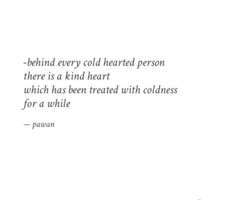 Cold People Quotes Feelings, Soft Hearted People Quotes Feelings, Two Personality Quotes, Cold People Aesthetic, Quotes About Heartless People, Quotes For Heartless People, Im An Awful Person Quotes, Cold Hearted People Quotes, Sincere Quotes Heart