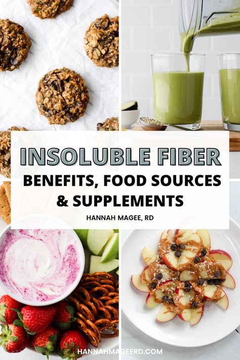 Graphic with 4 images of food with text that reads Insoluble Fiber Benefits, Food Sources & Supplements by Hannah Magee, RD Insoluble Fiber Recipes, Soluble And Insoluble Fiber Foods, Insoluble Fiber Foods List, Insoluble Fiber Foods, Soluble Fiber Foods, Fibre Recipes, Fiber Fueled, Fiber Foods List, Fiber Meals