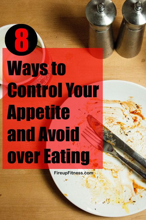 Check out these 8 ways to control your appetite so that you can avoid over eating. #weightloss Avoid Overeating, Control Appetite, Over Eating, Holistic Lifestyle, Health Lifestyle, How To Stay Motivated, Healthy Body, Healthy Dinner, Healthy Snacks