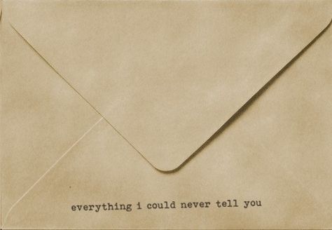 don't leave things unsaid. I wish I was brave enough to actually give this to someone. Might just make some of these envelopes for just in case I ever am brave. Visual Statements, Pretty Words, Love Letters, The Words, Wise Words, Just In Case, Me Quotes, Words Of Wisdom, We Heart It