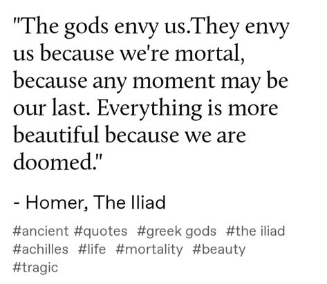 Good Philosophy Quotes, Tumblr Philosophy, Homer Iliad Quotes, Quotes About Philosophy, Achilles And Patroclus Quotes Iliad, Classical Quotes Literature, Book Quotes Philosophy, Greek Literature Quotes, Classical Book Quotes