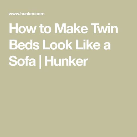 How to Make Twin Beds Look Like a Sofa | Hunker Twin Beds Into Sectional, Two Twin Beds As Couch, Bed To Couch Diy, Twin Bed As Couch Ideas, Twin Bed Frame Ideas, Twin Bed Couch, Twin Frame, New House Decorating Ideas, Two Twin Beds