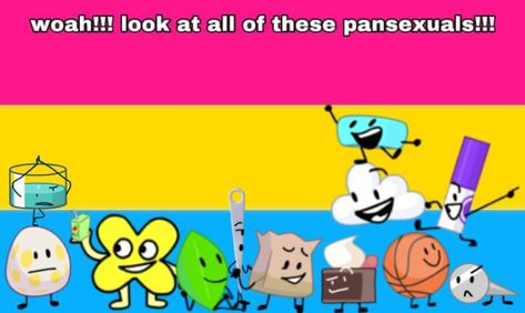 Cursed Bfb Ships, Bfb Headcanons, Four Plushie Bfb, Pansexual And Bisexual, Four Bfb Screenshots, Pansexual Flag, I Dont Have Friends, Some Funny Videos, My Themes