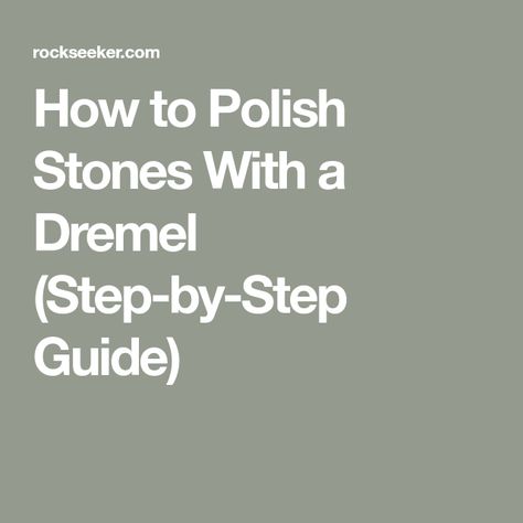 How to Polish Stones With a Dremel (Step-by-Step Guide) Polish Rocks, Rock Polishing, How To Polish Rocks, Gem Hunt, Dremel Accessories, Polishing Compound, Dremel Rotary Tool, Dremel Tool, Small Circle