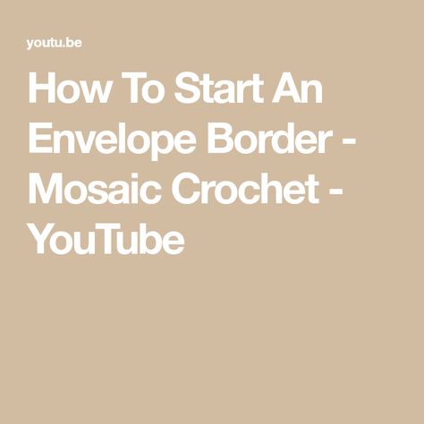 How To Start An Envelope Border - Mosaic Crochet - YouTube Crochet Envelope, Border Overlay, Overlay Mosaic Crochet, Mosaic Crochet, Blanket Basket, Your Crochet, Crochet Borders, Crochet Tutorial, Super Easy