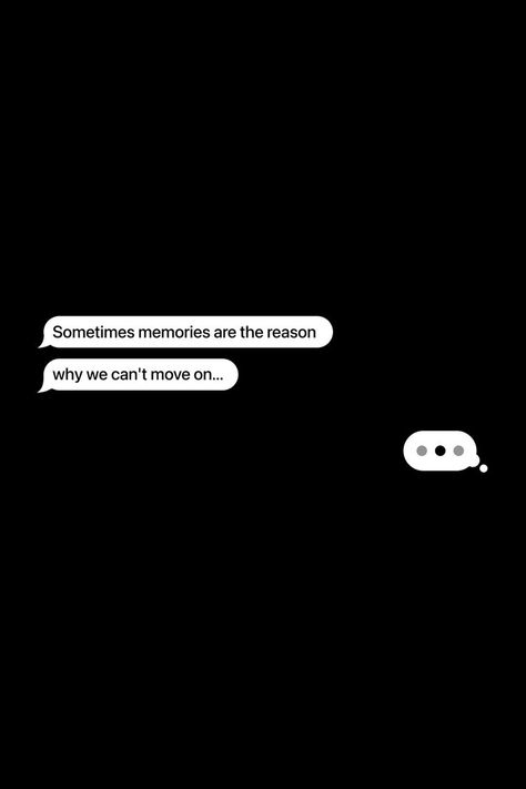 Sometimes memories are the reason why we can’t move on... #message #chat #texts #quotes #memories #life #past #truth #moveon #people #feelings #love Past Memories Quotes, Past Love Quotes, Respect Words, Texts Quotes, Be Present Quotes, Deep Wisdom, Past Quotes, Bubble Quotes, In Loving Memory Quotes