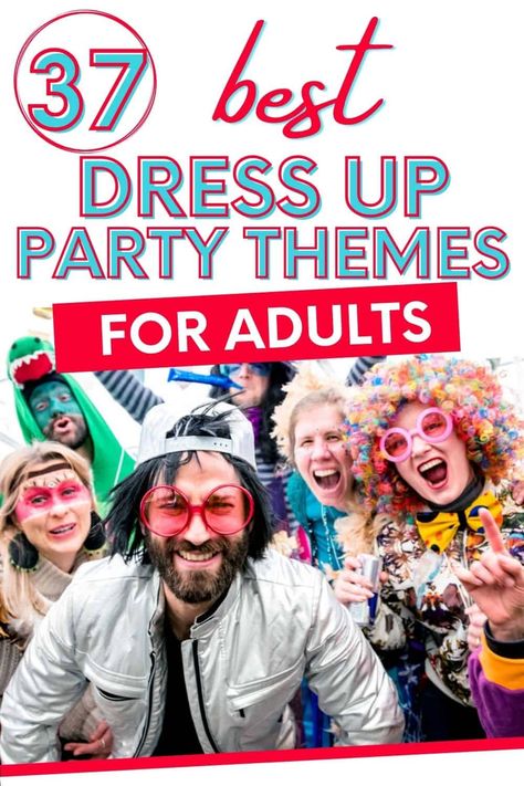 Best Dress Up Party Themes for Adults for 2022 | Parties Made Personal Themed Costume Parties, Party Theme Dress Up, 40th Birthday Dress Up Theme, Funny Birthday Party Themes For Adults, Dress Like A Holiday Theme Party, Party Dress Up Themes For Adults, Funny Themed Parties For Adults, Funny Dress Up Themes, Themed Game Night Ideas