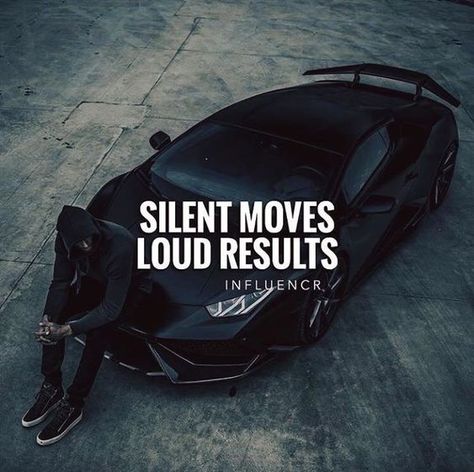 Silent Moves Loud Results life quotes quotes quote car motivation quotes life quotes and sayings boss quotes silent moves Silent Moves Loud Results, Ambition Quotes, Thug Quotes, Rich Quotes, Millionaire Mindset Quotes, Gentleman Quotes, Positive Attitude Quotes, Classy Quotes, Men Stuff