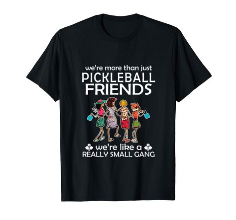 PRICES MAY VARY. Show off your appreciation for the sport of pickleball and your close-knit group of friends with this fun and stylish design. Whether you're playing a game of pickleball with your buddies or hanging out and enjoying each ones company, this design is a must-have addition to your wardrobe Lightweight, Classic fit, Double-needle sleeve and bottom hem More Than Just Friends, Gamer Girl Outfit, Pickleball Shirts, Funny Pickleball Shirts, Friends Png, Pickleball Shirt, Amazing Girlfriend, Graphic Tee Outfits, Presents For Dad