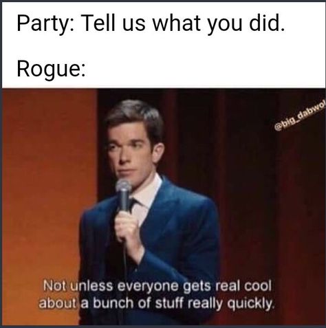 rogue dnd memes - Party Tell us what you did. Rogue dabwo! Not unless everyone gets real cool about a bunch of stuff really quickly Kender Dnd, Dnd Wallpaper, Rpg Wallpaper, D D Funny, Dnd Stories, Dungeons And Dragons Memes, Seltzer Water, Dragon Memes, Dnd Funny