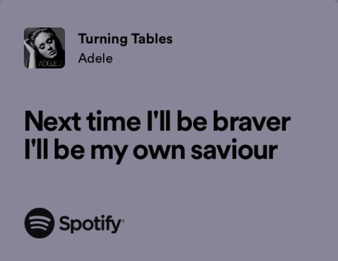 Adele Spotify Lyrics, Adele Lyrics Tattoo, Adele Lyrics Quotes, Adele Tattoo, Adele Songs Lyrics, Turning Tables Adele, Adele Quotes, Song Lyric Tattoos, Adele Lyrics