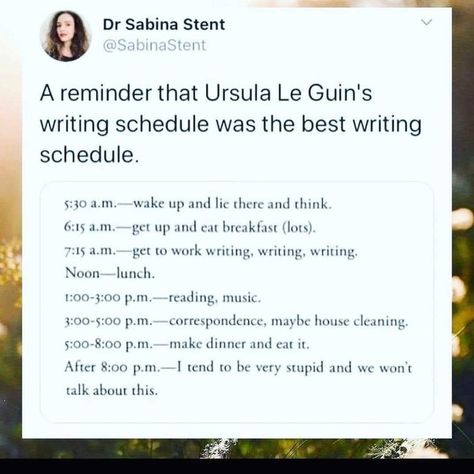 Ursula Leguin, Writing Schedule, Course Schedule, Writing Inspiration, Writing Tips, Writing A Book, Clean House, Wake Up, Storytelling