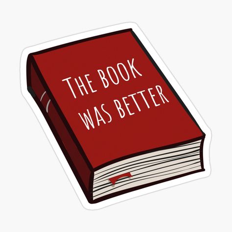 The Book Was Better, Books Stickers, Kindle Stickers, Journaling Stickers, Book Stickers, School Stickers, Red Books, Reading Journal, Sticker Book