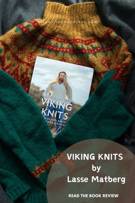 Book review of Viking Knits by Lasse L. Matberg. The book contains over 40 kniting patterns, inspired by Scandinavian history and vikings. Lasse Matberg, Viking Knitting, Scandinavian History, Viking Knit, Reading Literature, Crochet Blog, Telling Stories, Knit Pattern, Knit Patterns