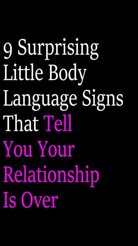 9 Surprising Little Body Language Signs That Tell You Your Relationship Is Over Body Language Signs, Find Love, Stay Inspired, Body Language, Dating Tips, Make Your, Signs