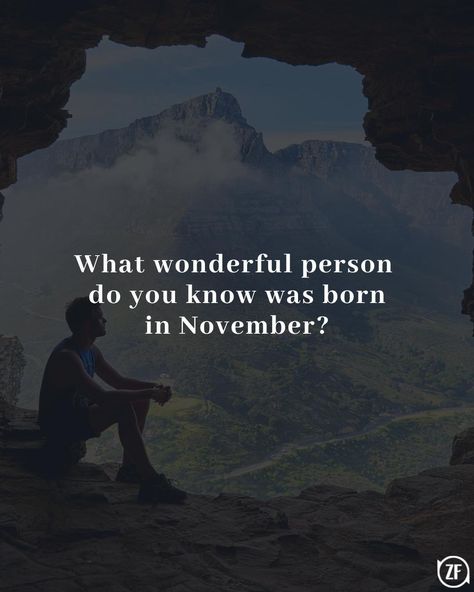 What wonderful person do you know was born in November? Born In November, New Quotes, In November, Did You Know, Wonder, Lockscreen Screenshot, Movie Posters, Quick Saves, Film Posters