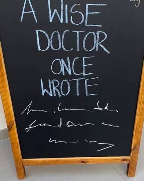 a wise doctor once wrote.... ???????????? Medische Humor, Medical Humor, Nurse Humor, Work Humor, Funny Text Messages, Cool Stuff, Funny Signs, Bones Funny, Fashion Outfit