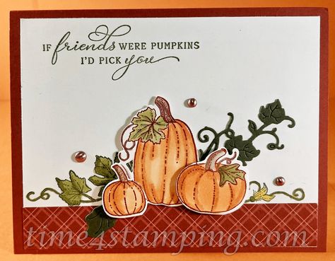 Pretty Pumpkins for a Friend – Time 4 Stamping Thanksgiving Cards Handmade, Fall Greeting Cards, Pumpkin Images, Pretty Pumpkins, Pumpkin Cards, Hand Made Greeting Cards, Beautiful Handmade Cards, Thanksgiving Cards, Favorite Season